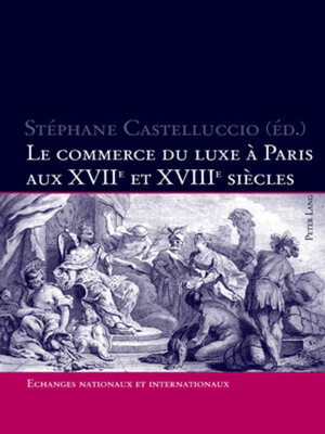 cover image of Le commerce du luxe à Paris aux XVII e  et XVIII e  siècles